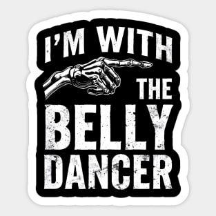 I’m With The Belly Dancer – Funny Matching Couple Bellydance Party Shirt Sticker